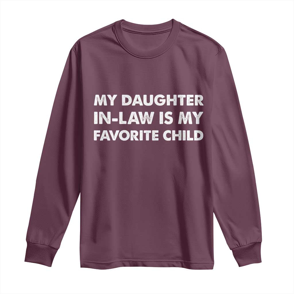 My Daughter In Law Is My Favorite Child Long Sleeve Shirt Funny Gift For Mother-in-Law Father-in-Law