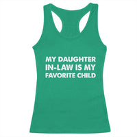 My Daughter In Law Is My Favorite Child Racerback Tank Top Funny Gift For Mother-in-Law Father-in-Law