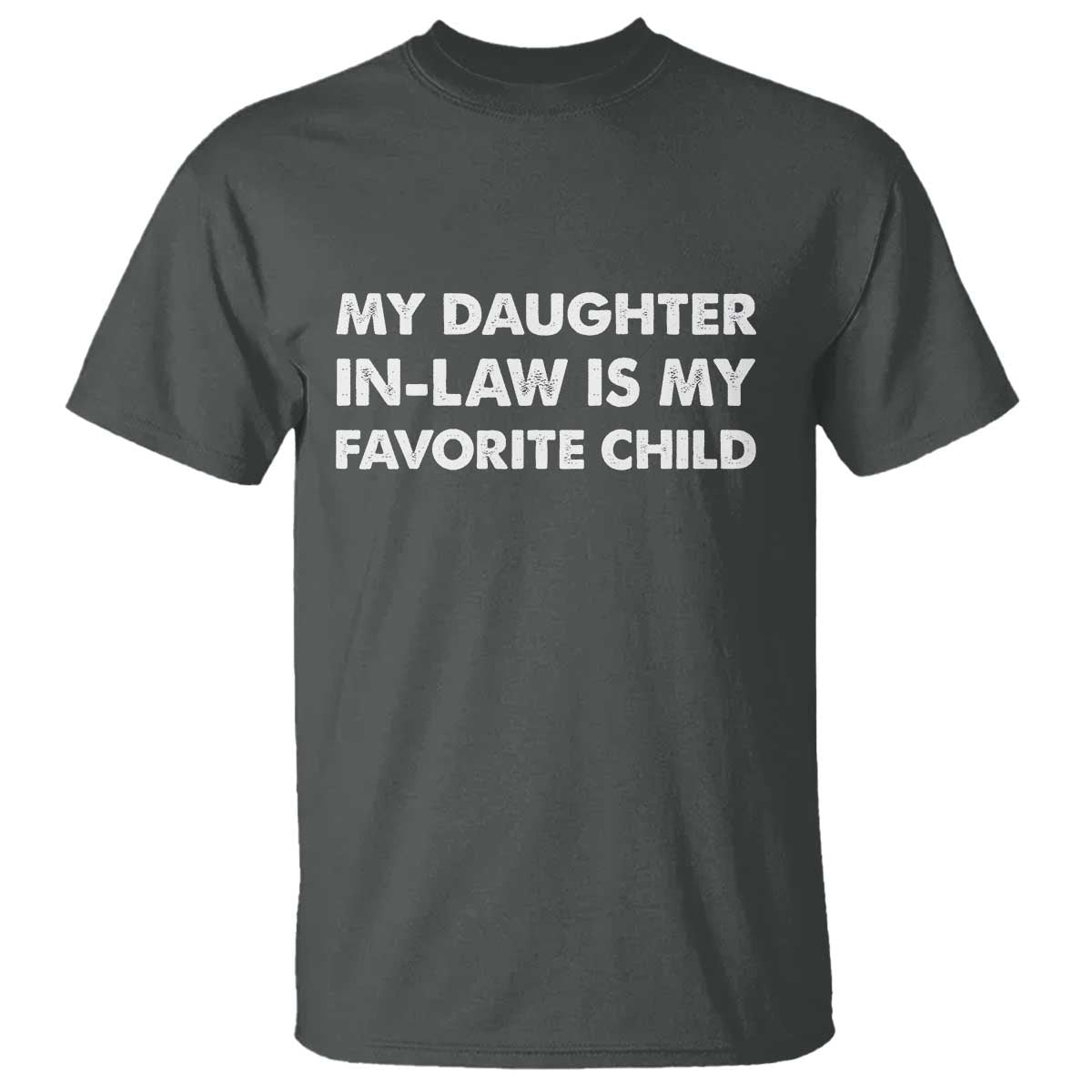My Daughter In Law Is My Favorite Child T Shirt Funny Gift For Mother-in-Law Father-in-Law