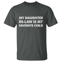 My Daughter In Law Is My Favorite Child T Shirt Funny Gift For Mother-in-Law Father-in-Law