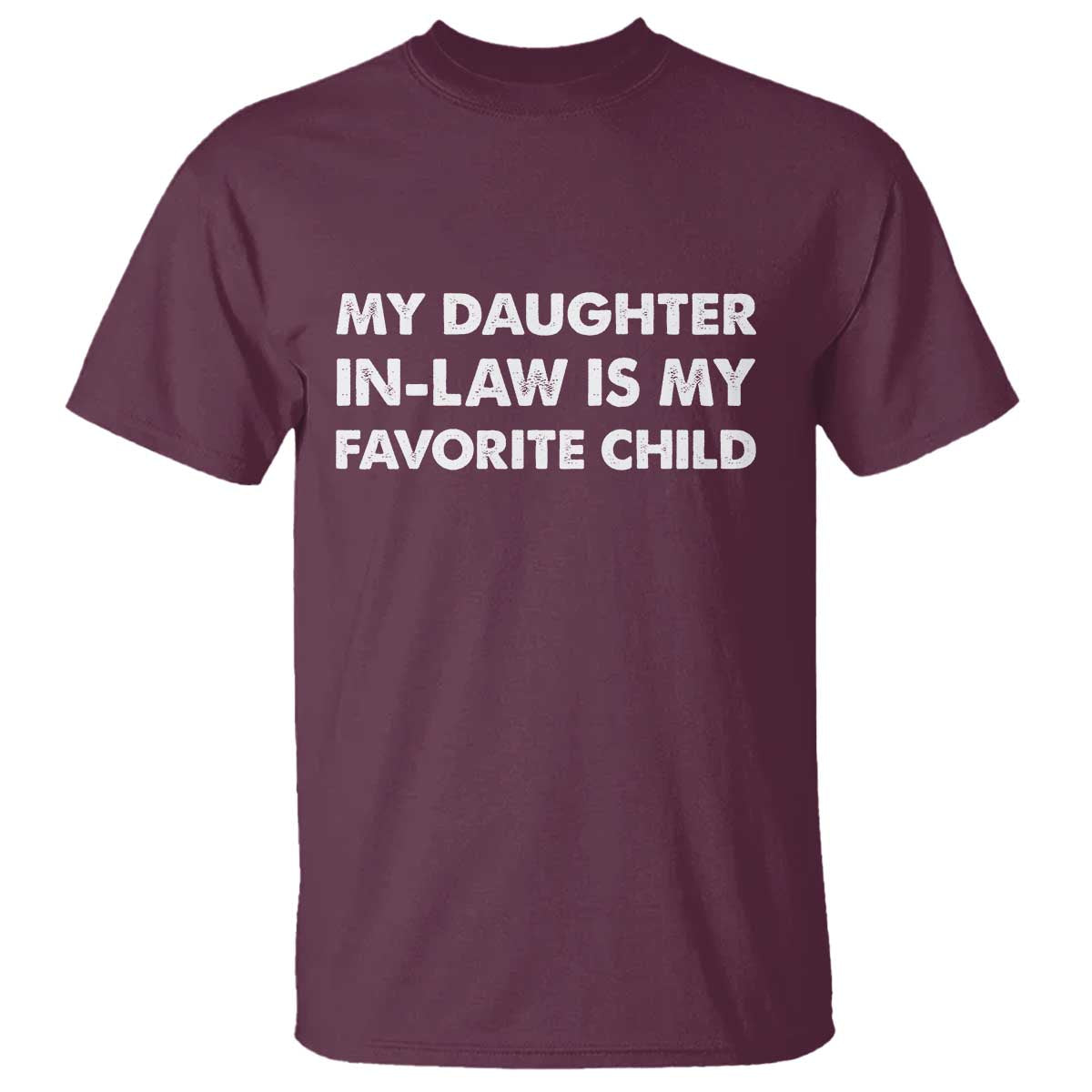 My Daughter In Law Is My Favorite Child T Shirt Funny Gift For Mother-in-Law Father-in-Law
