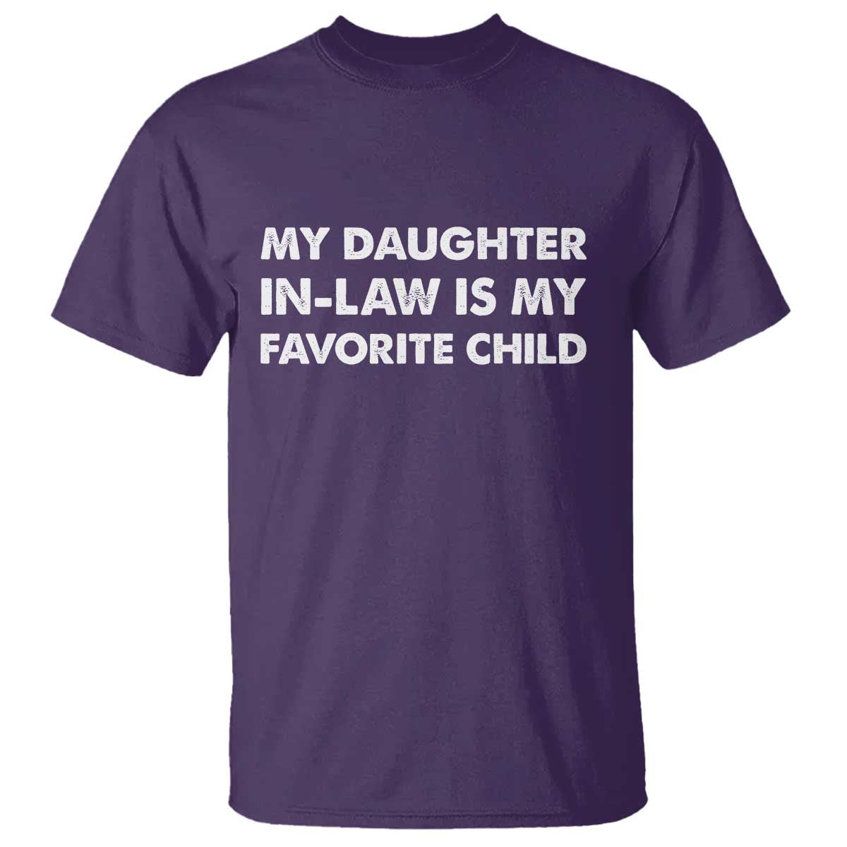 My Daughter In Law Is My Favorite Child T Shirt Funny Gift For Mother-in-Law Father-in-Law