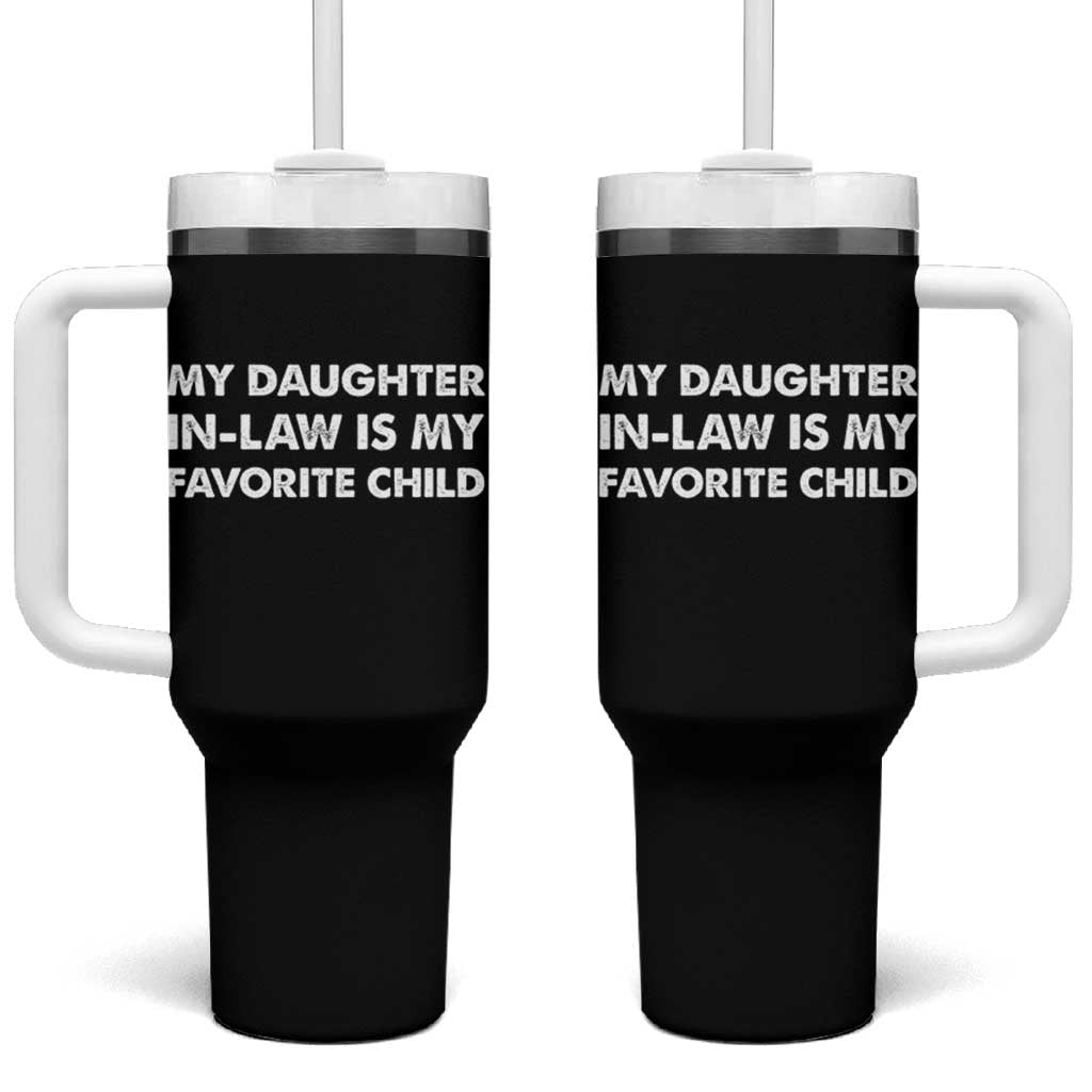 My Daughter In Law Is My Favorite Child Tumbler With Handle Funny Gift For Mother-in-Law Father-in-Law