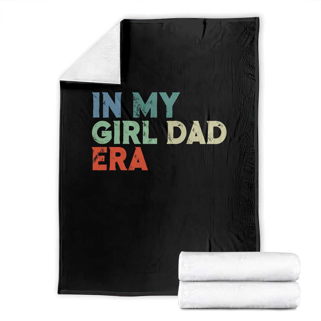 Funny In My Girl Dad Era Throw Blanket Fathers Day Presents From Daughter