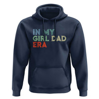 Funny In My Girl Dad Era Hoodie Fathers Day Presents From Daughter