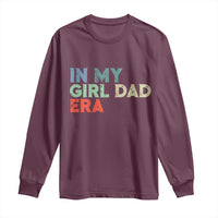 Funny In My Girl Dad Era Long Sleeve Shirt Fathers Day Presents From Daughter
