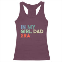 Funny In My Girl Dad Era Racerback Tank Top Fathers Day Presents From Daughter