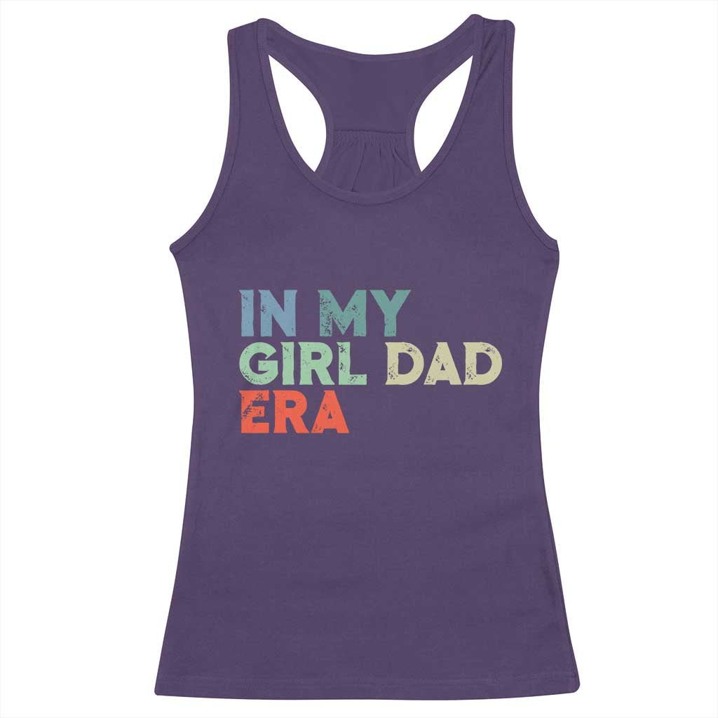 Funny In My Girl Dad Era Racerback Tank Top Fathers Day Presents From Daughter