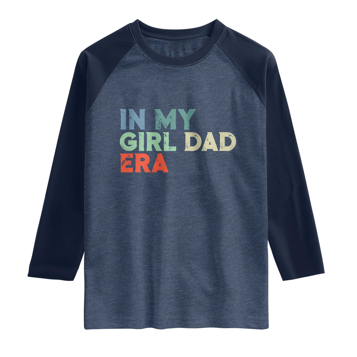 Funny In My Girl Dad Era Raglan Shirt Fathers Day Presents From Daughter