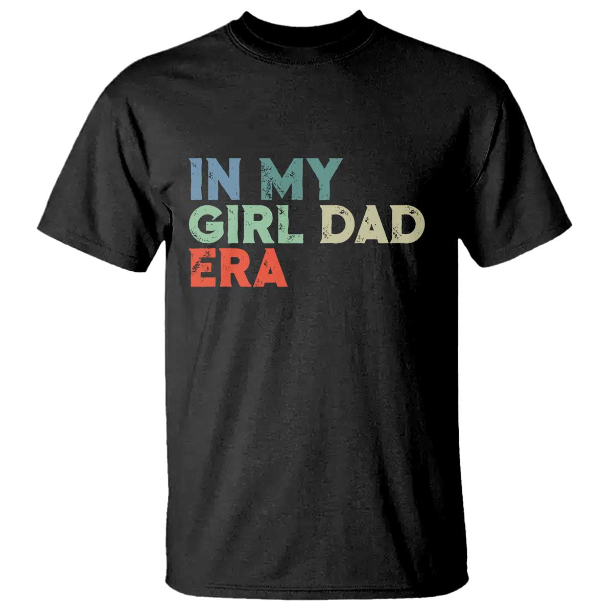 Funny In My Girl Dad Era T Shirt Fathers Day Presents From Daughter