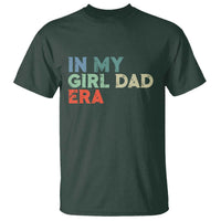Funny In My Girl Dad Era T Shirt Fathers Day Presents From Daughter