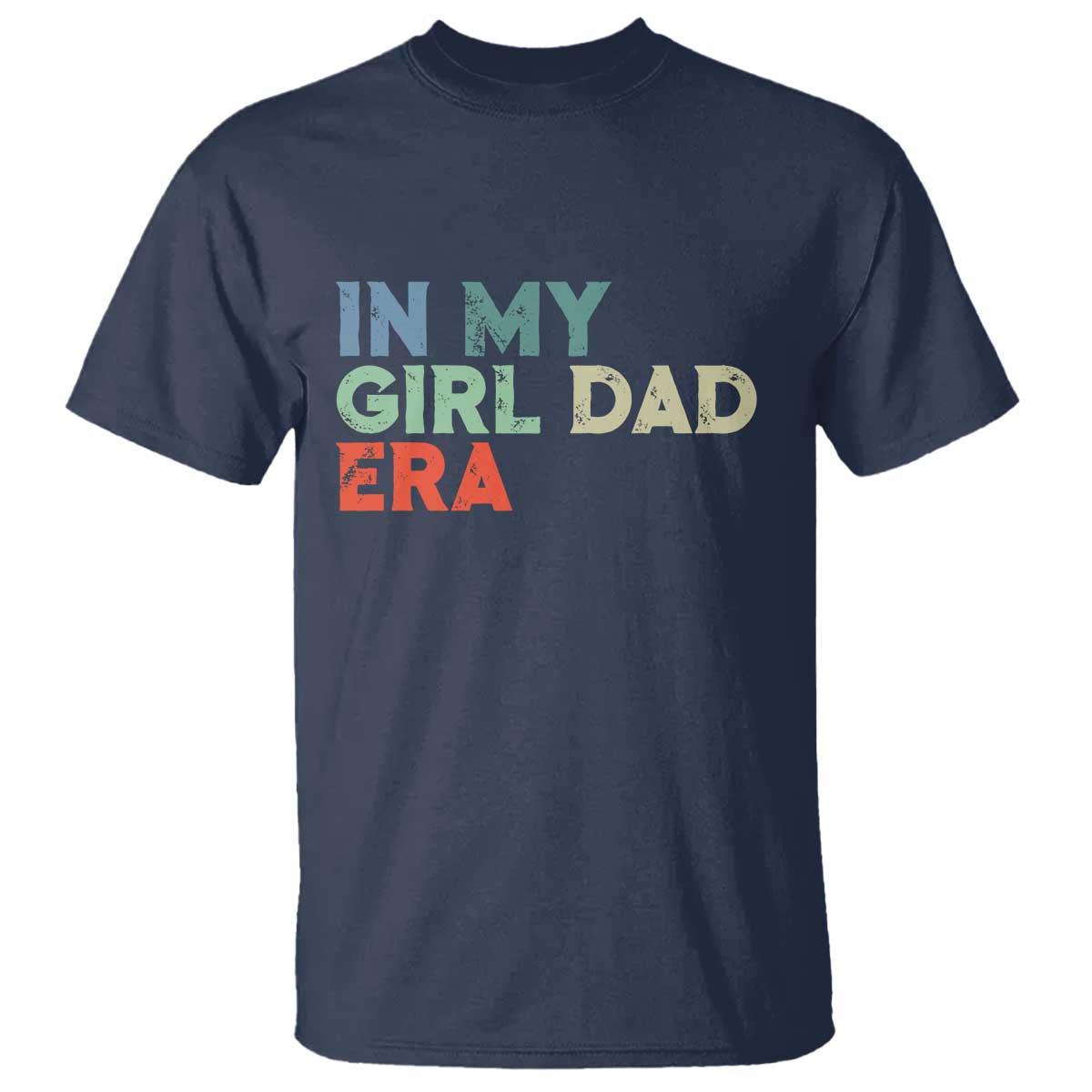 Funny In My Girl Dad Era T Shirt Fathers Day Presents From Daughter