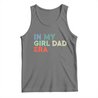 Funny In My Girl Dad Era Tank Top Fathers Day Presents From Daughter