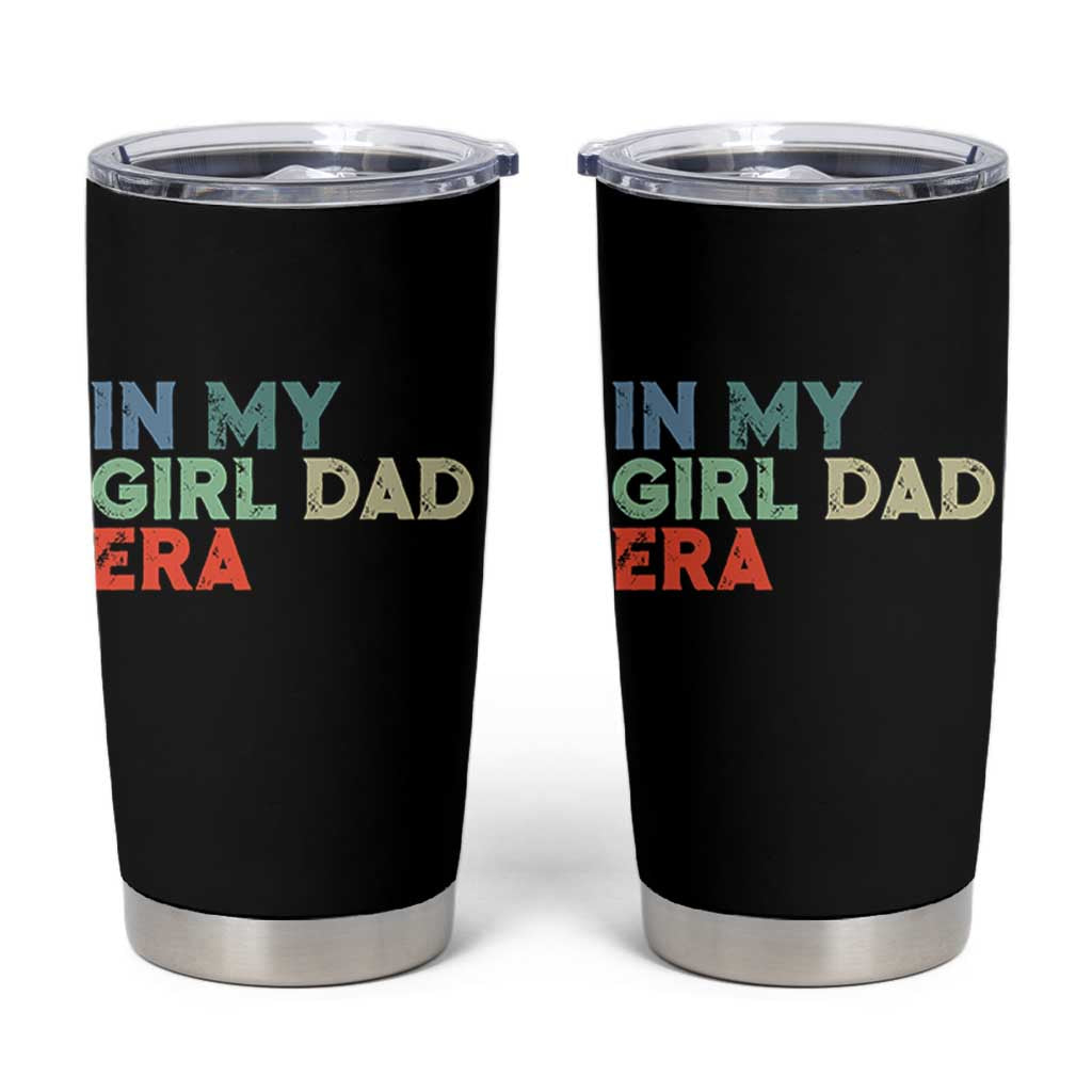 Funny In My Girl Dad Era Tumbler Cup Fathers Day Presents From Daughter