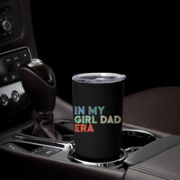 Funny In My Girl Dad Era Tumbler Cup Fathers Day Presents From Daughter