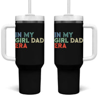Funny In My Girl Dad Era Tumbler With Handle Fathers Day Presents From Daughter