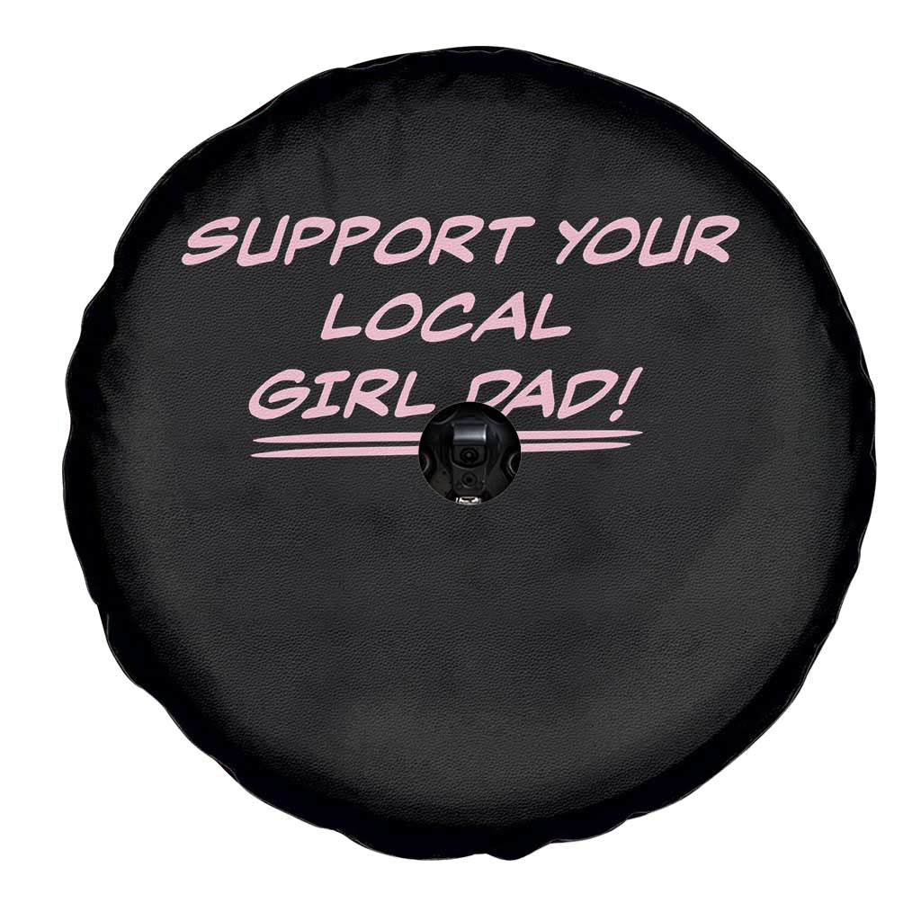 Support Your Local Girl Dad Spare Tire Cover Dads Of Daughters Fathers Day