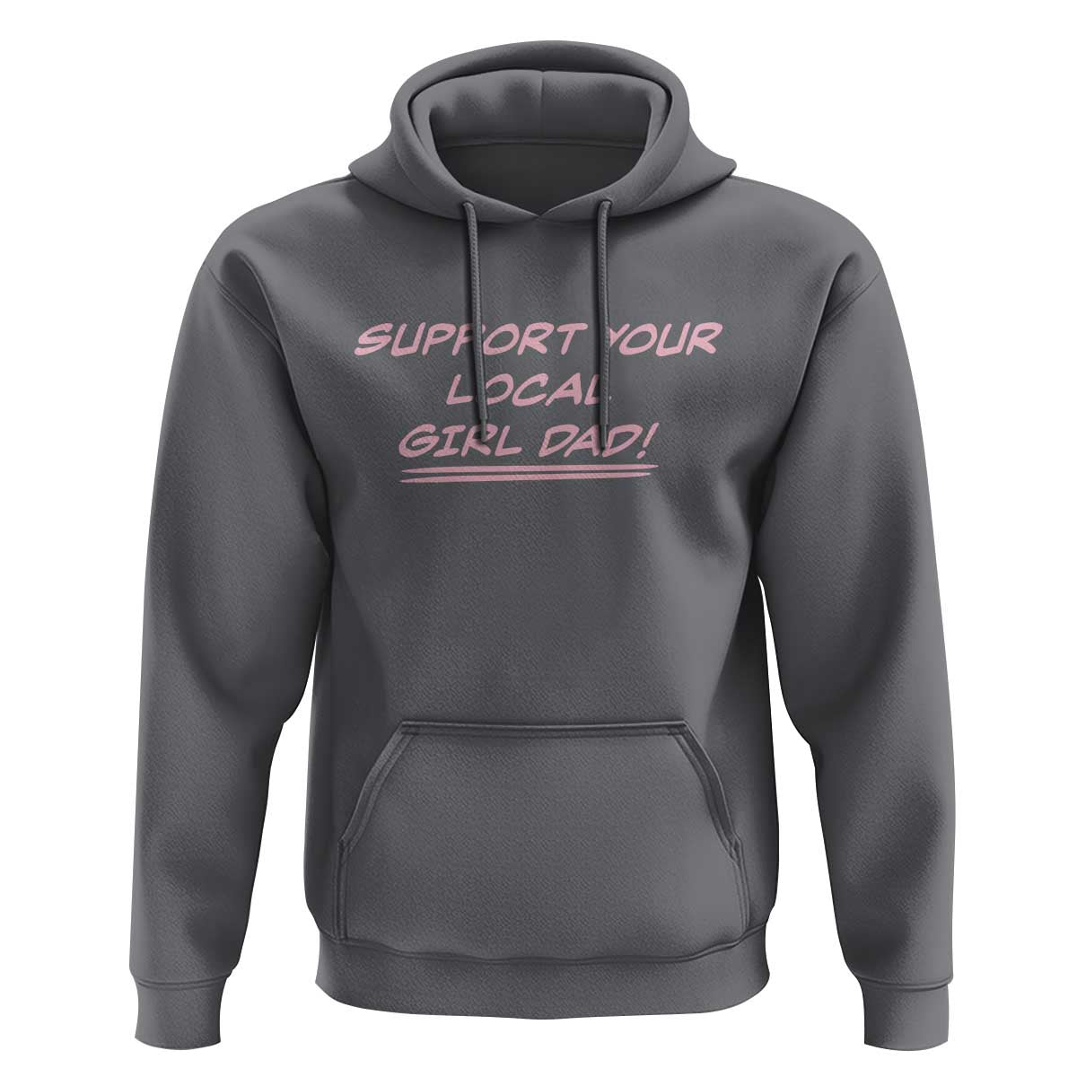 Support Your Local Girl Dad Hoodie Dads Of Daughters Fathers Day