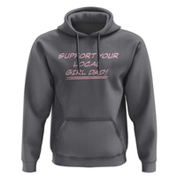 Support Your Local Girl Dad Hoodie Dads Of Daughters Fathers Day