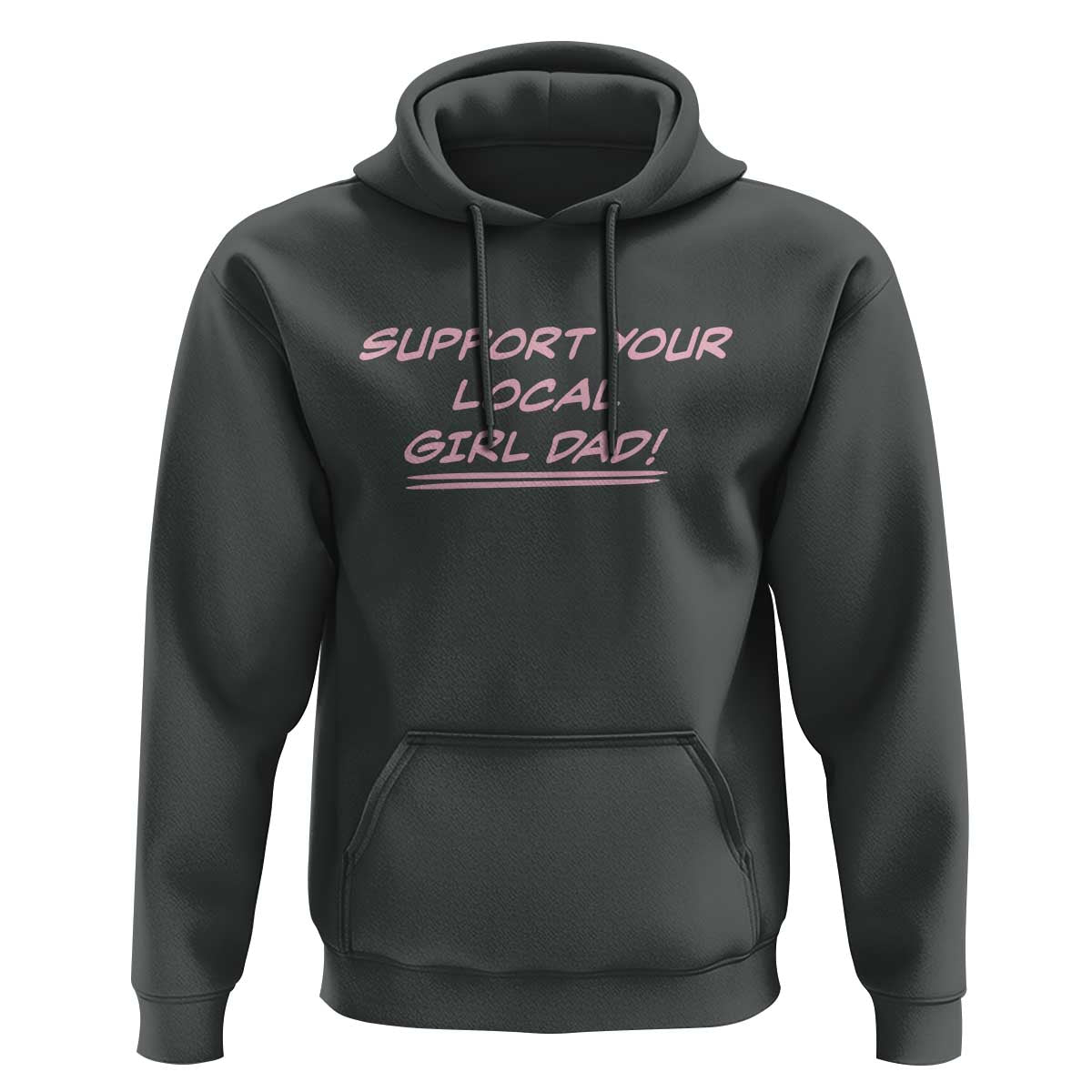 Support Your Local Girl Dad Hoodie Dads Of Daughters Fathers Day