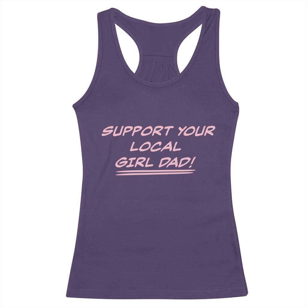 Support Your Local Girl Dad Racerback Tank Top Dads Of Daughters Fathers Day