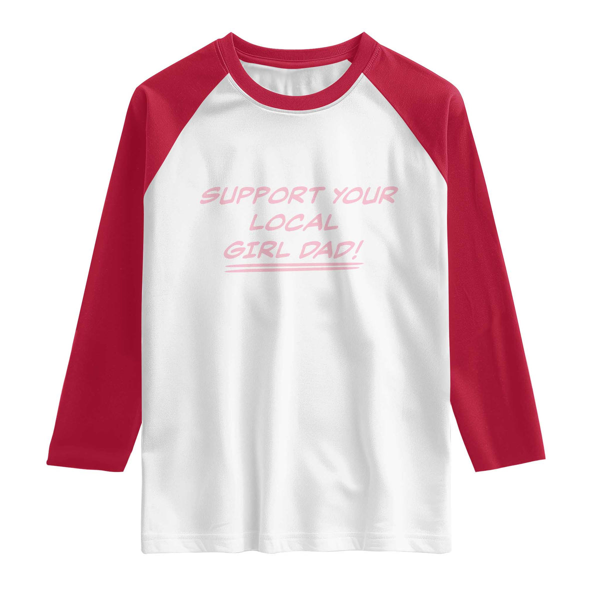 Support Your Local Girl Dad Raglan Shirt Dads Of Daughters Fathers Day