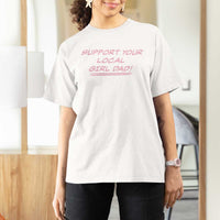 Support Your Local Girl Dad T Shirt For Women Dads Of Daughters Fathers Day