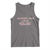 Support Your Local Girl Dad Tank Top Dads Of Daughters Fathers Day