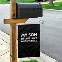 My Son In Law Is My Favorite Child Garden Flag Funny Gift For Mother-in-Law Father-in-Law