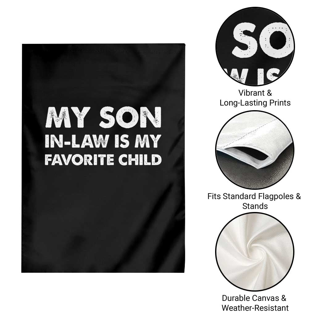 My Son In Law Is My Favorite Child Garden Flag Funny Gift For Mother-in-Law Father-in-Law