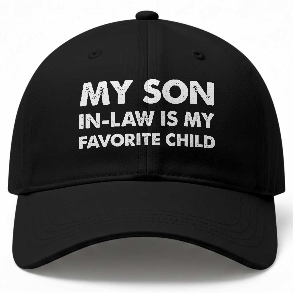 My Son In Law Is My Favorite Child Baseball Cap Funny Gift For Mother-in-Law Father-in-Law