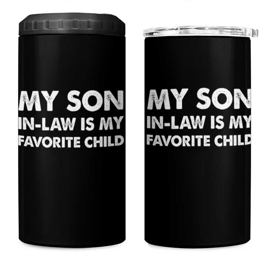 My Son In Law Is My Favorite Child 4 in 1 Can Cooler Tumbler Funny Gift For Mother-in-Law Father-in-Law