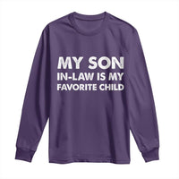 My Son In Law Is My Favorite Child Long Sleeve Shirt Funny Gift For Mother-in-Law Father-in-Law