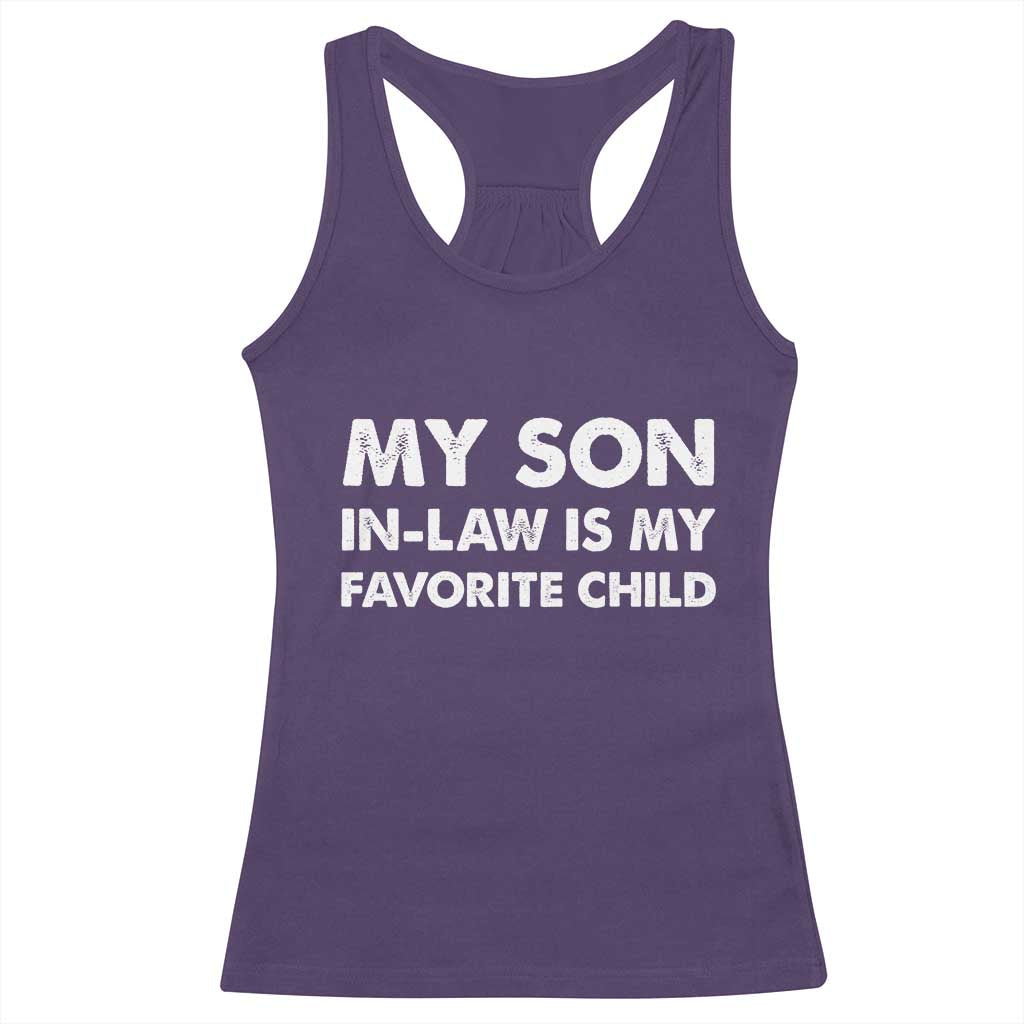 My Son In Law Is My Favorite Child Racerback Tank Top Funny Gift For Mother-in-Law Father-in-Law