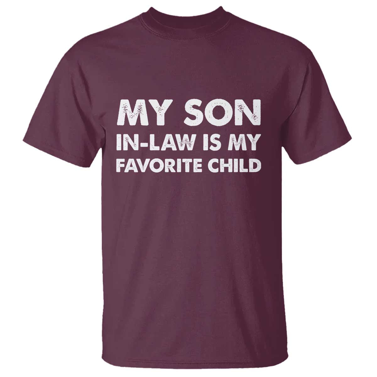 My Son In Law Is My Favorite Child T Shirt Funny Gift For Mother-in-Law Father-in-Law