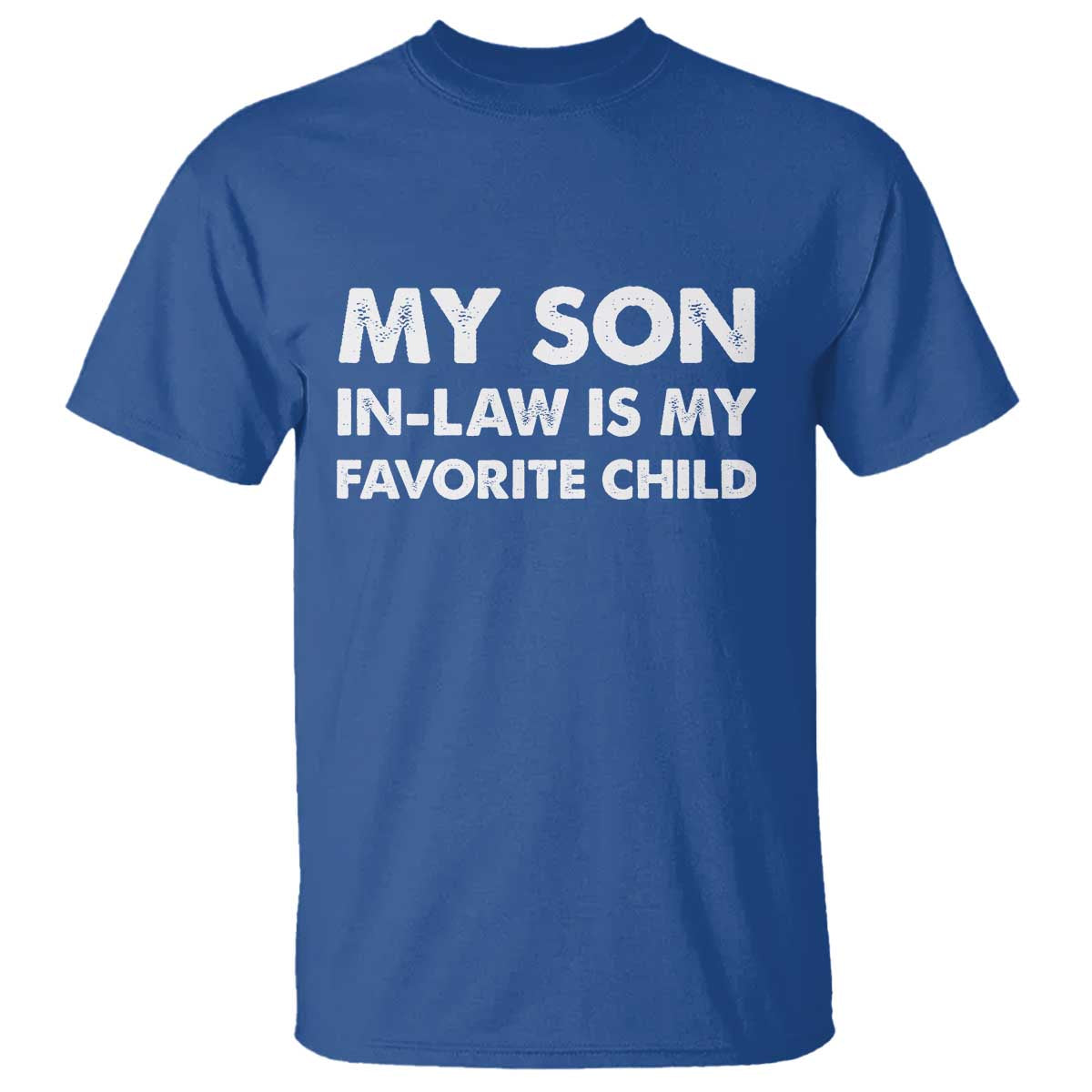 My Son In Law Is My Favorite Child T Shirt Funny Gift For Mother-in-Law Father-in-Law