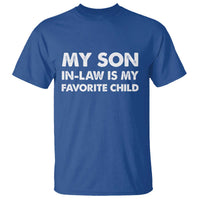My Son In Law Is My Favorite Child T Shirt Funny Gift For Mother-in-Law Father-in-Law