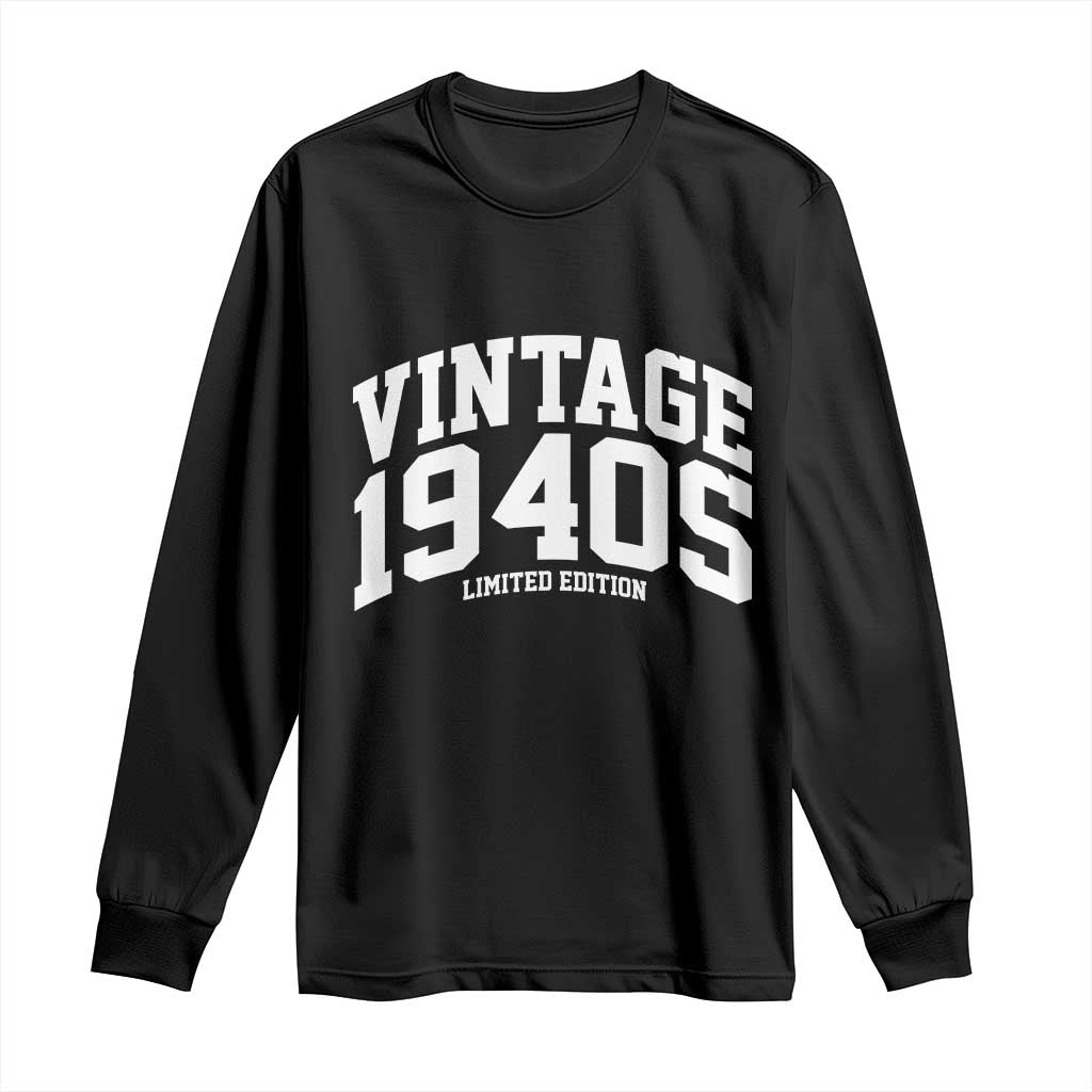 Vintage 1940s Limited Edition Long Sleeve Shirt Vintage Varsity Funny Cool 1940 Theme