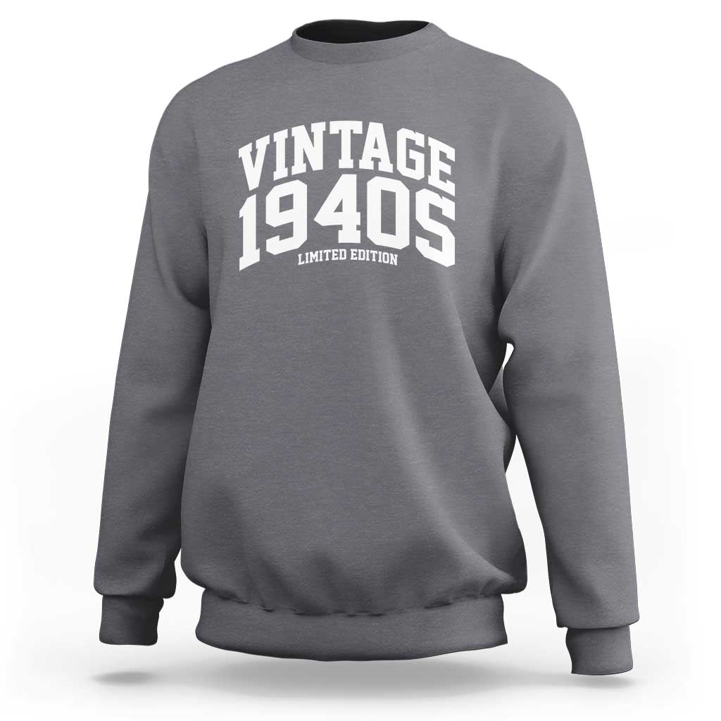 Vintage 1940s Limited Edition Sweatshirt Vintage Varsity Funny Cool 1940 Theme