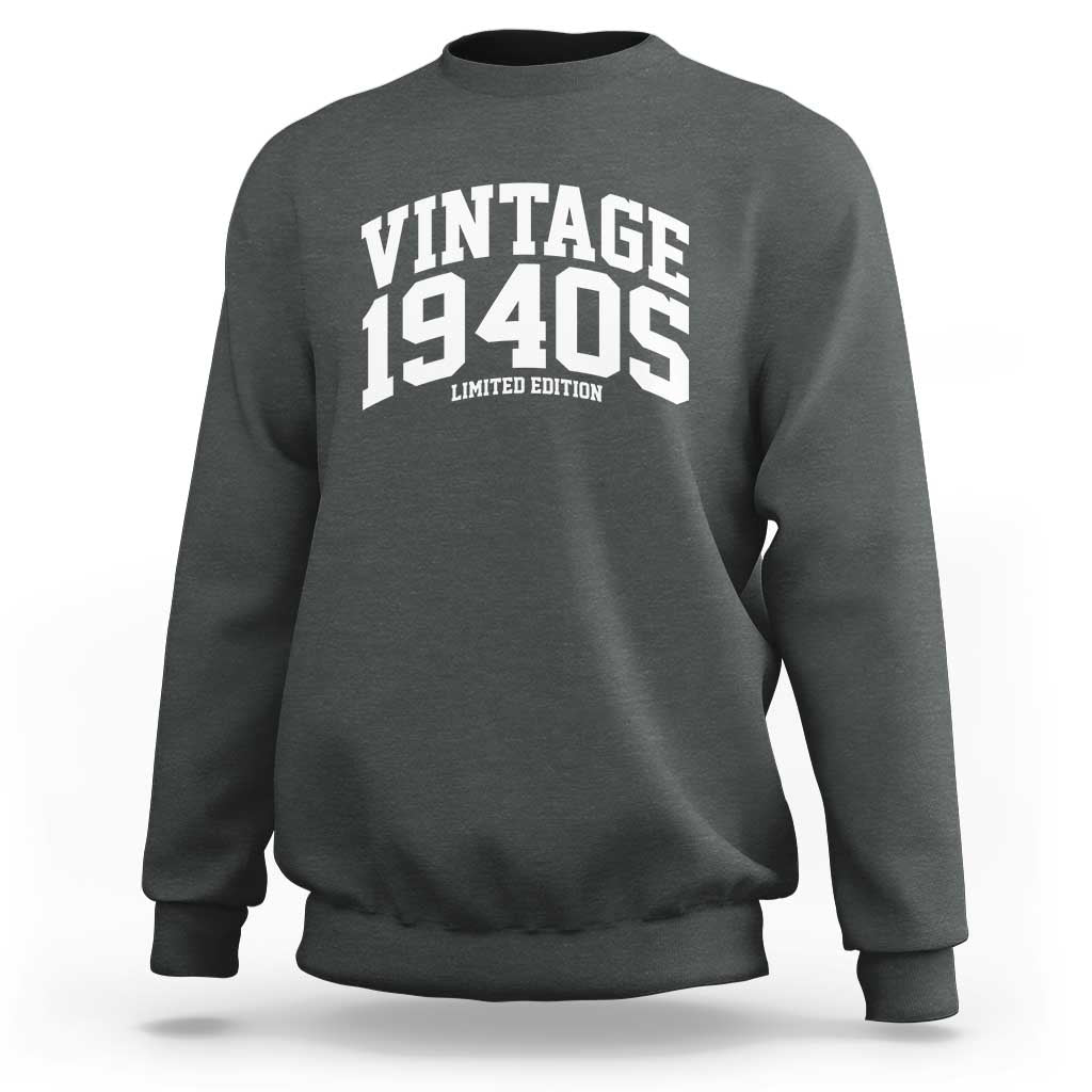 Vintage 1940s Limited Edition Sweatshirt Vintage Varsity Funny Cool 1940 Theme