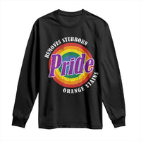 Pride Removes Stubborn Orange Stains Long Sleeve Shirt Pride Month LGBTQ