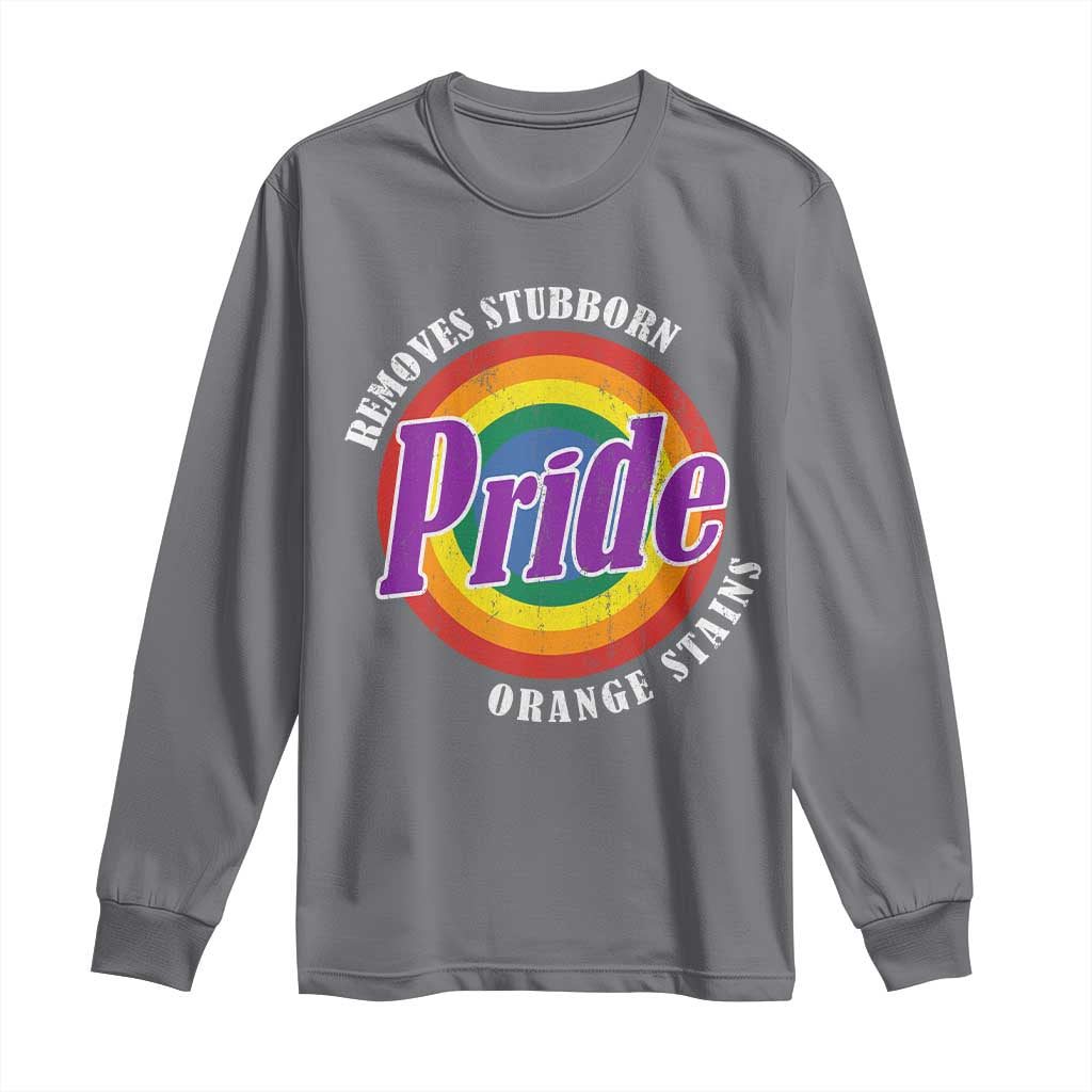 Pride Removes Stubborn Orange Stains Long Sleeve Shirt Pride Month LGBTQ