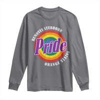 Pride Removes Stubborn Orange Stains Long Sleeve Shirt Pride Month LGBTQ