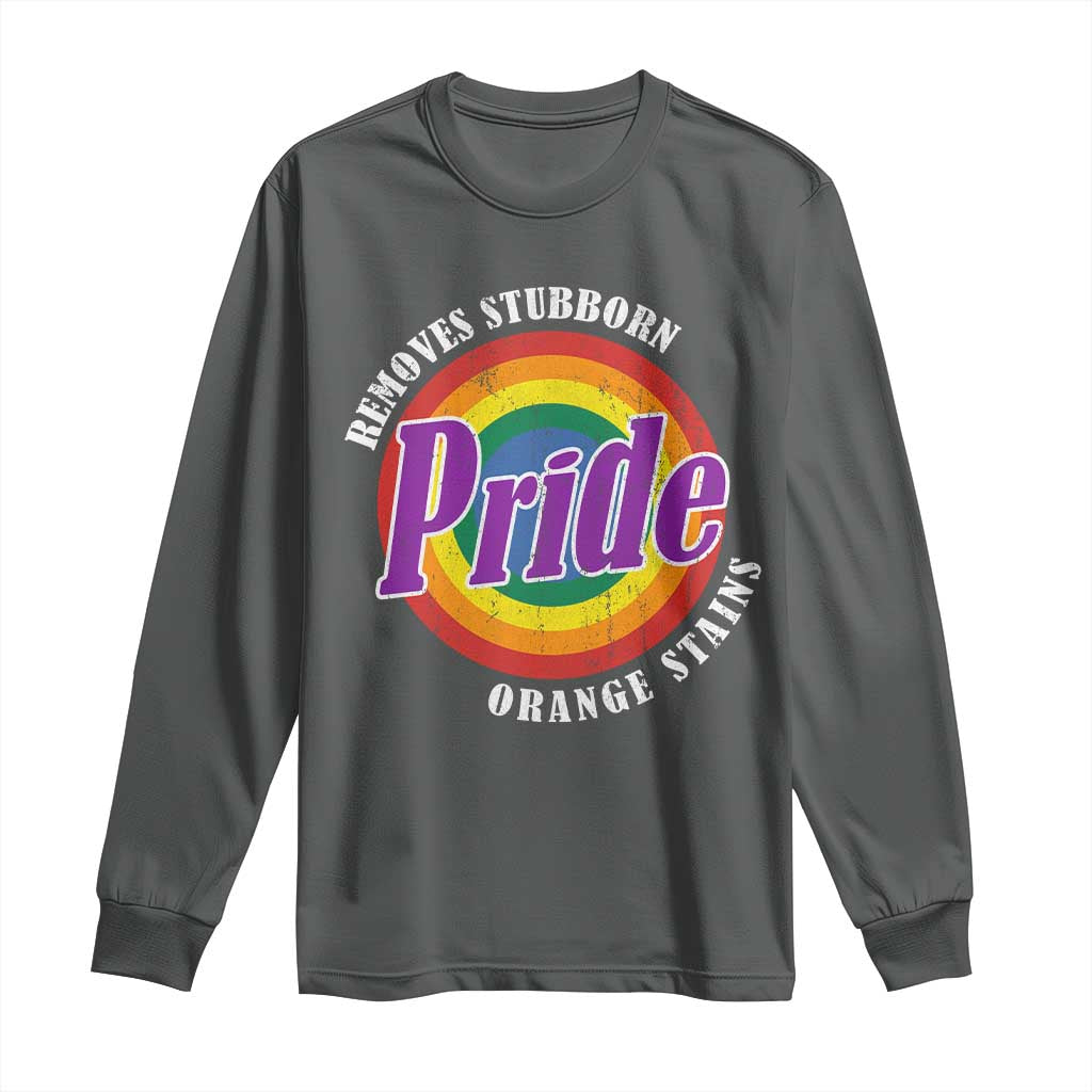 Pride Removes Stubborn Orange Stains Long Sleeve Shirt Pride Month LGBTQ