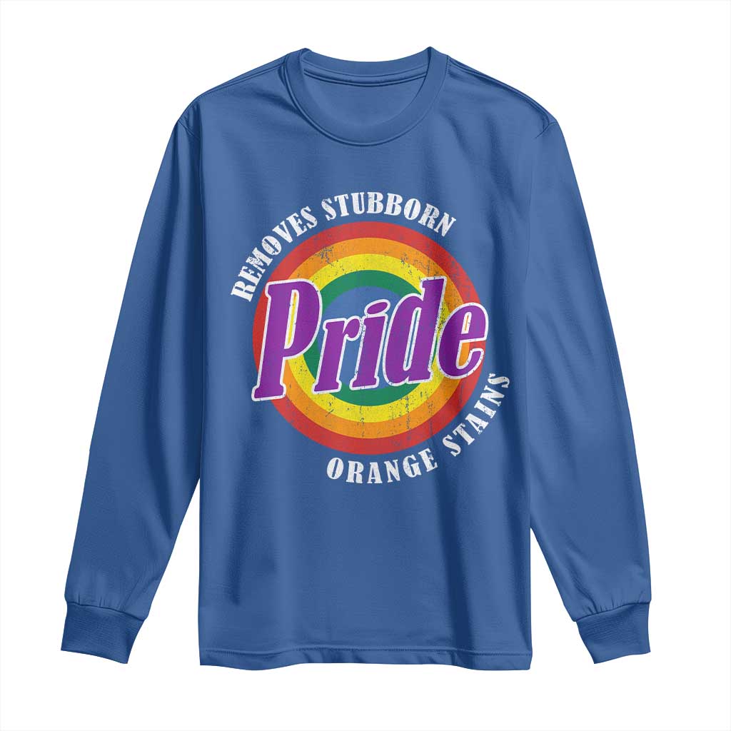 Pride Removes Stubborn Orange Stains Long Sleeve Shirt Pride Month LGBTQ