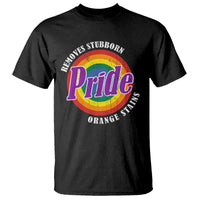 Pride Removes Stubborn Orange Stains T Shirt Pride Month LGBTQ