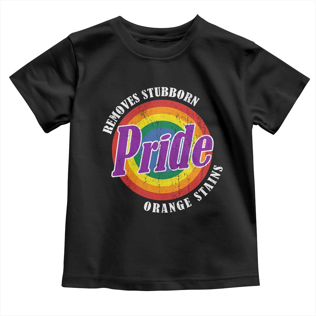 Pride Removes Stubborn Orange Stains Toddler T Shirt Pride Month LGBTQ
