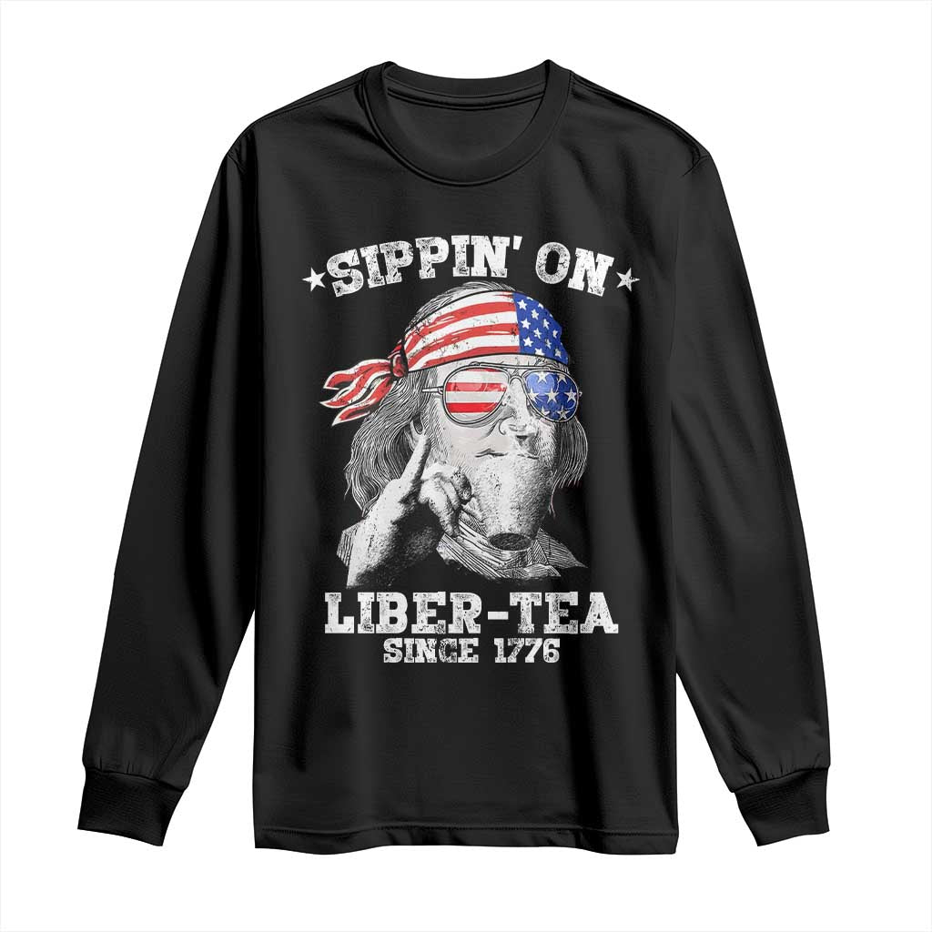 Funny 4th Of July Long Sleeve Shirt Sippin On Liber Tea Liberty Ben Franklin 1776 USA Flag - Wonder Print Shop