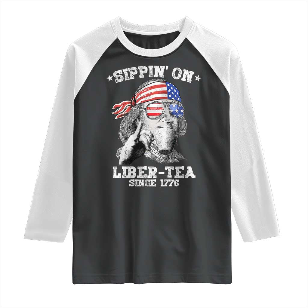 Funny 4th Of July Raglan Shirt Sippin On Liber Tea Liberty Ben Franklin 1776 USA Flag - Wonder Print Shop