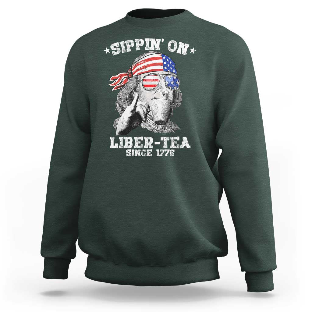 Funny 4th Of July Sweatshirt Sippin On Liber Tea Liberty Ben Franklin 1776 USA Flag - Wonder Print Shop